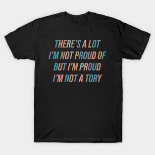 Not A Tory T-Shirt